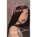 Seeking Harmony: A book of poetry and prose