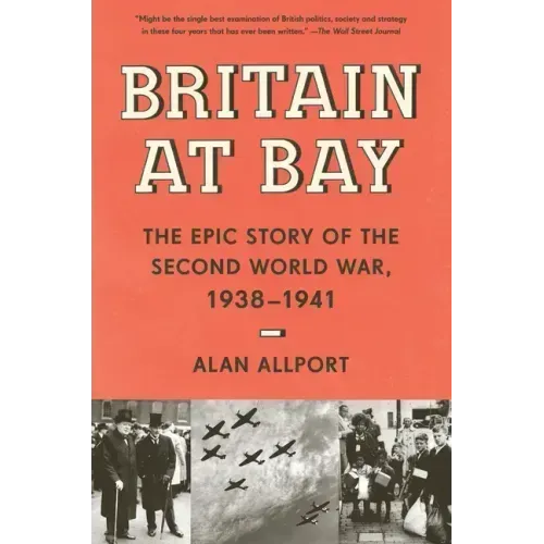 Britain at Bay: The Epic Story of the Second World War, 1938-1941