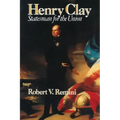 Henry Clay: Statesman for the Union