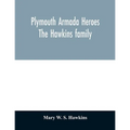 Plymouth Armada heroes: The Hawkins family
