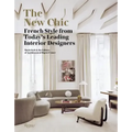 The New Chic: French Style from Today's Leading Interior Designers