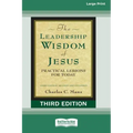 The Leadership Wisdom of Jesus: Practical Lessons for Today (Third Edition, Revised and Expanded) [Standard Large Print 16 Pt Edition]