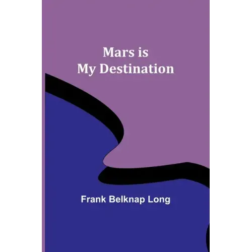Mars is My Destination