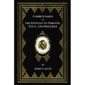 Commentaries on the Epistles to Timothy, Titus, and Philemon