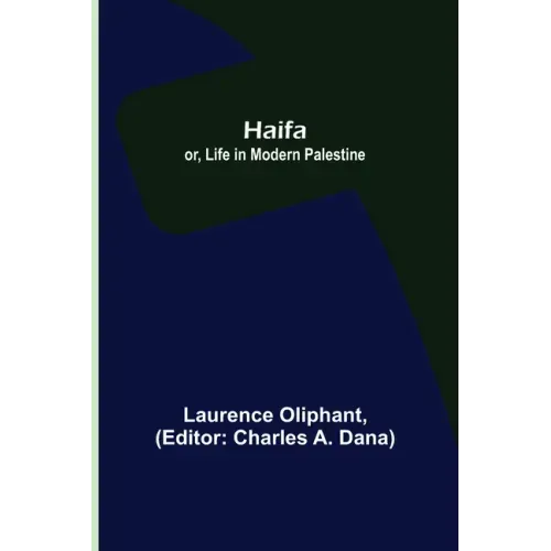 Haifa; or, Life in modern Palestine
