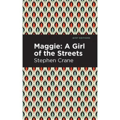 Maggie: A Girl of the Streets and Other Tales of New York