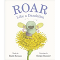 Roar Like a Dandelion