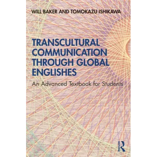 Transcultural Communication Through Global Englishes: An Advanced Textbook for Students