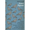 Fancy Pigeons: Containing Full Directions For Their Breeding And Management