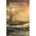 Standing Strong Through Life's Storms: One Woman's Story of Loss and Perseverance