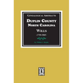 Genealogical Abstracts from Duplin County, North Carolina Wills, 1730-1860