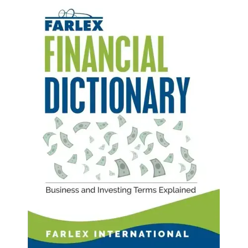 The Farlex Financial Dictionary: Business and Investing Terms Explained