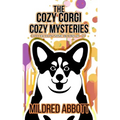 The Cozy Corgi Cozy Mysteries - Collection Nine: Books 25-27