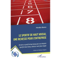 Le sportif de haut niveau, une richesse pour l'entreprise: Recruter un sportif de haut niveau pour son entreprise - Sportif de haut niveau, choisissez