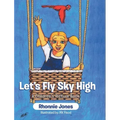 Let's Fly Sky High: A Children's Picture Book