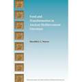 Food and Transformation in Ancient Mediterranean Literature