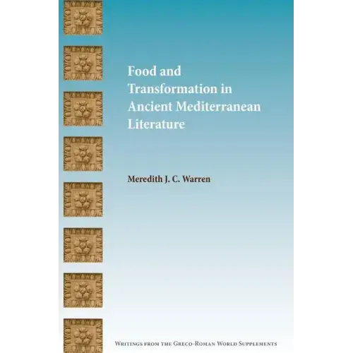 Food and Transformation in Ancient Mediterranean Literature