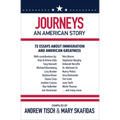 Journeys: An American Story: 72 Essays about Immigration and American Greatness