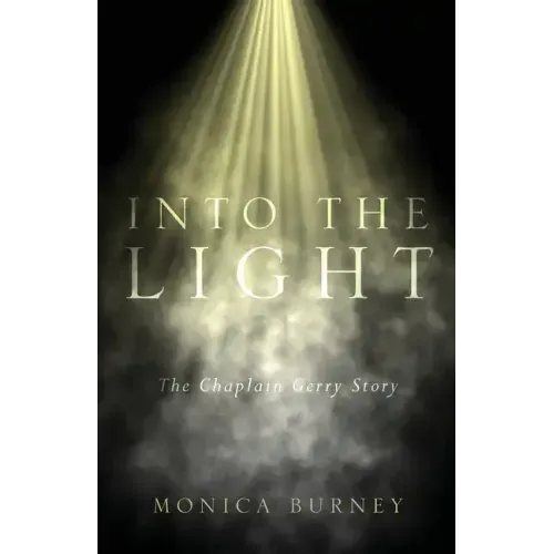 Into the Light: The Chaplain Gerry Story