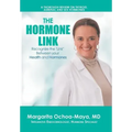 The Hormone Link: Recognize the "Link" Between your Health and Hormones