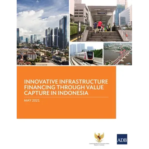 Innovative Infrastructure Financing Through Value Capture in Indonesia
