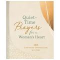 Quiet-Time Prayers for a Woman's Heart: 180 Comforting Conversations with God