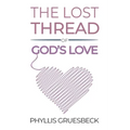 The Lost Thread of God's Love