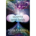 Quanta and Fields: The Biggest Ideas in the Universe