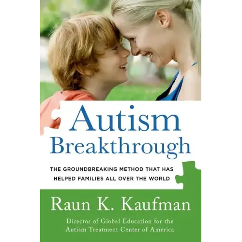 Autism Breakthrough: The Groundbreaking Method That Has Helped Families All Over the World