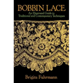 Bobbin Lace: An Illustrated Guide to Traditional and Contemporary Techniques