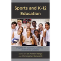 Sports and K-12 Education: Insights for Teachers, Coaches, and School Leaders