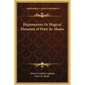 Heptameron or Magical Elements of Peter de Abano
