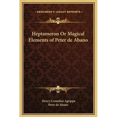 Heptameron or Magical Elements of Peter de Abano