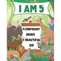 I am 5 and Confident, Brave & Beautiful Kid: A Coloring Book For Awesome Boys & girls birthday, Animals Coloring Books Activity and Drawing, Gift for
