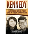 Kennedy: A Captivating Guide to the Life of John F. Kennedy and Jacqueline Lee Kennedy Onassis