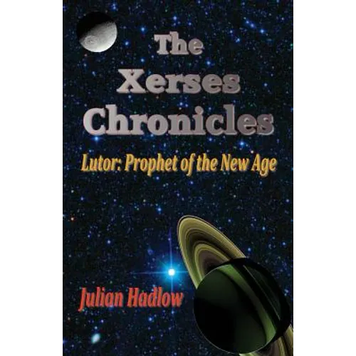 The Xerses Chronicles: Lutor: Prophet of the New Age