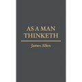As a Man Thinketh