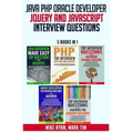 Java PHP Oracle Developer JQuery and JavaScript Interview Questions - 5 Books in 1 -