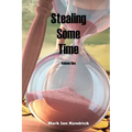 Stealing Some Time: Volume One