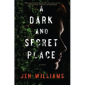 A Dark and Secret Place: A Thriller