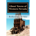 Ghost Towns of Western Nevada