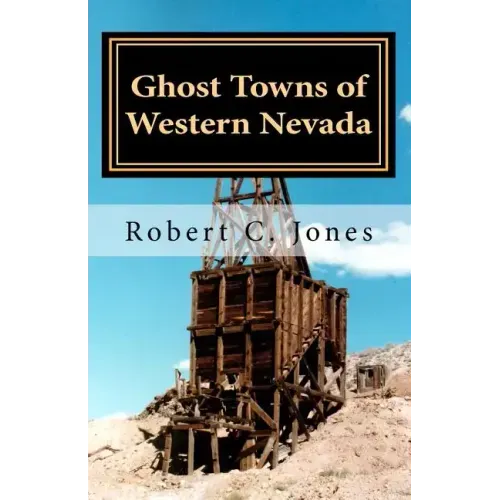 Ghost Towns of Western Nevada