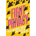 The Fight for Privacy: Protecting Dignity, Identity, and Love in the Digital Age