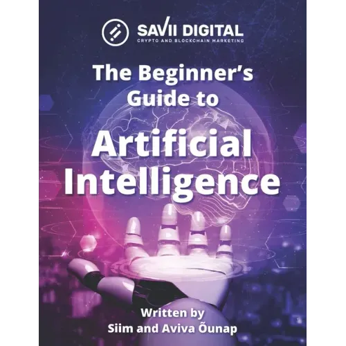 Beginners Guide to AI (Artificial Intelligence): Introduction to Artificial Intelligence (AI), also known as Machine Intelligence