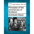 Principles of the criminal law of Scotland.