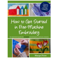 How to Get Started in Free-Machine Embroidery