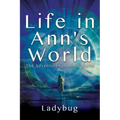 Life in Ann's World: The Adventures in Ann's World