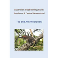 Australian Good Birding Guide: Southern & Central Queensland