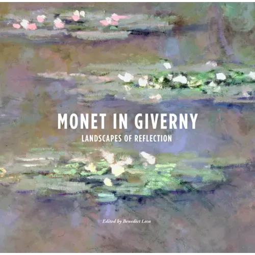 Monet in Giverny: Landscapes of Reflection