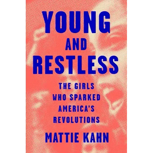 Young and Restless: The Girls Who Sparked America's Revolutions